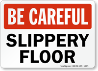 Be Careful Slippery Floor Sign