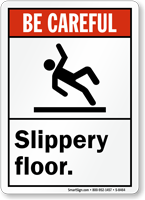 Be Careful Slippery Floor Sign