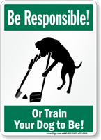 Be Responsible Or Train Your Dog Humorous Sign