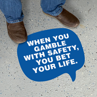 Chat Bubble - When You Gamble with Safety, You Bet Your Life