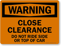 Warning Close Clearance Do Not Ride Sign