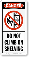 Do Not Climb On Shelving Danger Sign