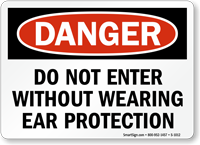 Danger Do Not Enter Ear Protection Sign