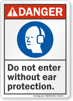 Do Not Enter Without Ear Protection Danger Sign
