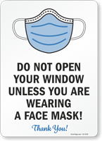 Do Not Open Your Window Unless Wearing Face Mask Sign