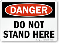 Danger Do Not Stand Here Sign
