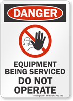 Equipment Being Serviced Do Not Operate Danger Sign