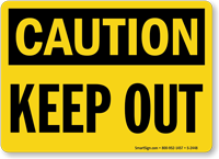 Caution Keep Out Sign