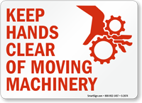 Keep Hands Clear Of Moving Machinery Sign