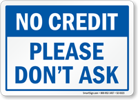 No Credit Please Don't Ask Sign