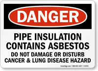 Pipe Insulation Contains Asbestos OSHA Danger Sign