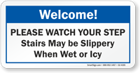 Please Watch Your Step Stairs May Be Slippery Sign