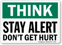 Stay Alert Don't Get Hurt Sign