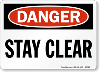 Danger Stay Clear Sign