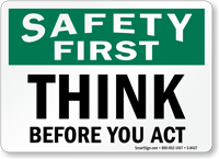Think Before You Act Sign