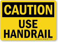 Caution Use Handrail Sign