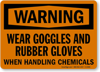 Warning: Wear Goggles, Gloves Handling Chemicals Sign