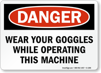 Wear Goggles While Operating Machine Danger Sign