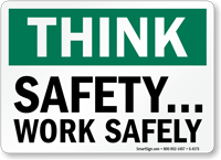 Think Safety Work Safely Sign