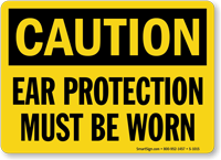 OSHA Caution Ear Protection Must Be Worn Sign
