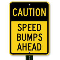 CAUTION SPEED BUMPS AHEAD Aluminum Signs