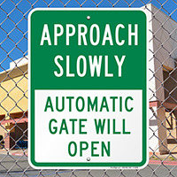 Approach Slowly - Automatic Gate Will Open Signs