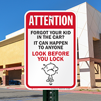 Forgot Kid In Car Look Before Lock Signs