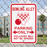 Bowling Alley Parking Only, Violators Will Not Be Spared Sign