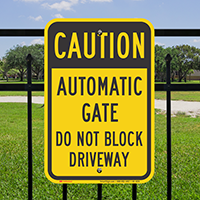 Caution, Automatic Gate, Dont Block Driveway Signs