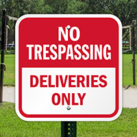 Deliveries Only No Trespassing Sign