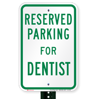 Parking Space Reserved For Dentist Signs