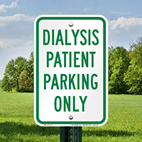 Dialysis Patient Parking Only Sign