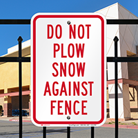 Do Not Plow Snow Against Fence Signs