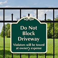 Dont Block Driveway, Violators Towed Signature Sign