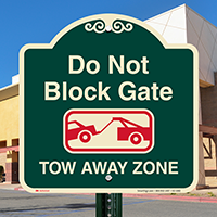 Dont Block Gate, Tow Away Zone Signature Sign