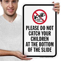 Dont Catch Children At Bottom Of Slide Signs