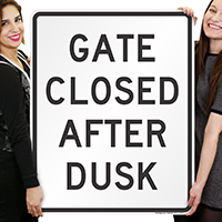 GATE CLOSED AFTER DUSK Signs