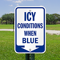Icy Conditions When Blue Ice Alert Sign