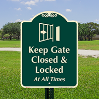Keep Gate Closed and Locked Signature Sign