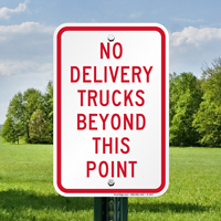No Delivery Trucks Beyond This Point Signs