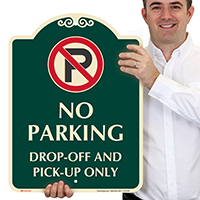 No Parking Drop Off Signature Sign