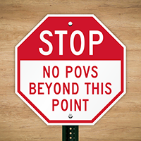 No Povs Beyond This Point Stop Sign