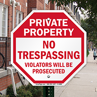 Private Property: No trespassing violators prosecuted sign