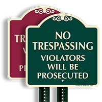 No Trespassing Violators Will Be Prosecuted SignatureSign