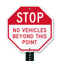 No Vehicles Beyond This Point, Stop Signs