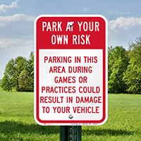 Park At Your Own Risk Signs