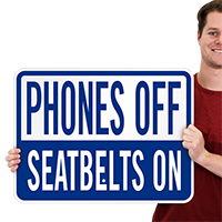 Phones Off Seatbelts On Drive Safely Signs
