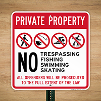 Private Property: No Trespassing, Fishing, Swimming, Skating Sign