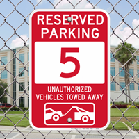 Reserved Parking 5 Unauthorized Vehicles Tow Away Signs