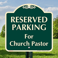 Reserved Parking For Church Pastor Signature Sign